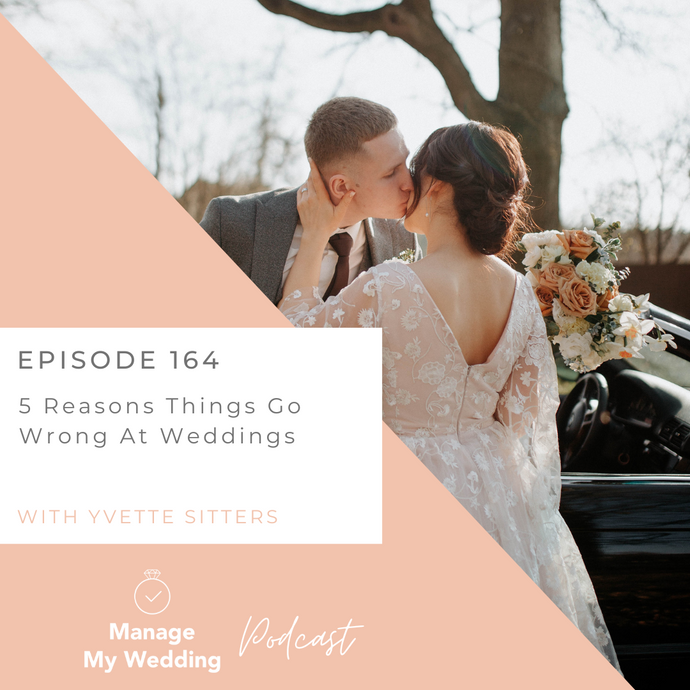 5 Reasons Things Go Wrong At Weddings MMW 164