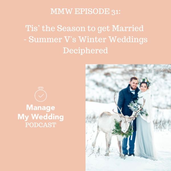 MMW 31: Tis’ the Season to get Married - Summer V's Winter Weddings Deciphered