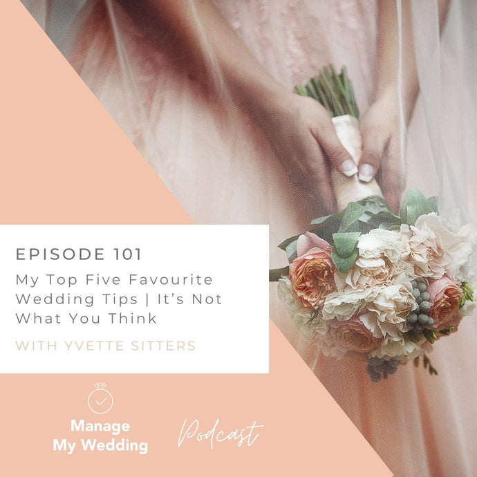 My Top Five Favourite Wedding Tips | It’s Not What You Think MMW 101