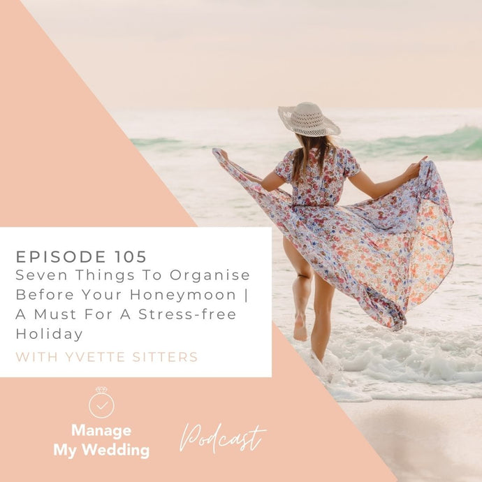 Seven Things To Organise Before Your Honeymoon | A Must For A Stress-free Holiday MMW 105