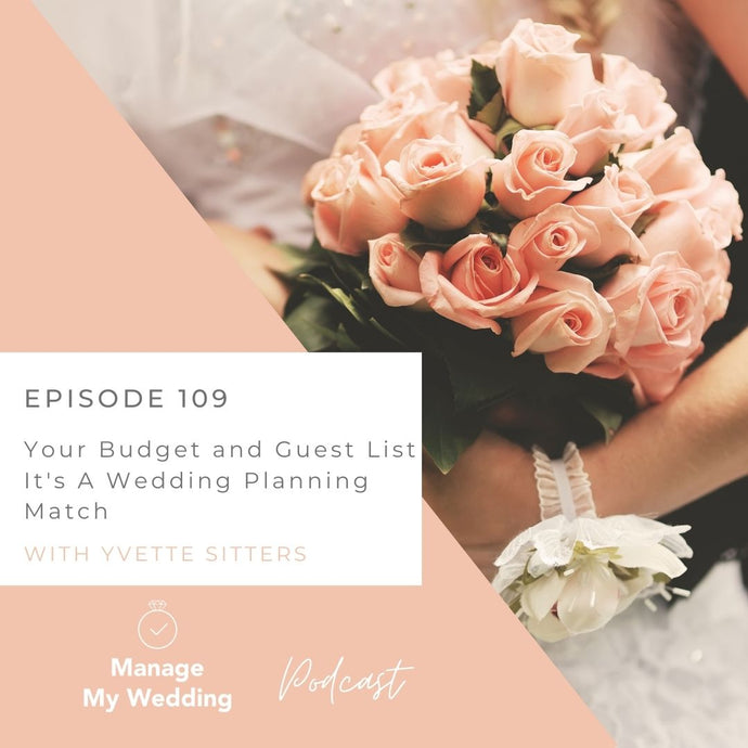Your Budget and Guest List |  It’s A Wedding Planning Match MMW 109
