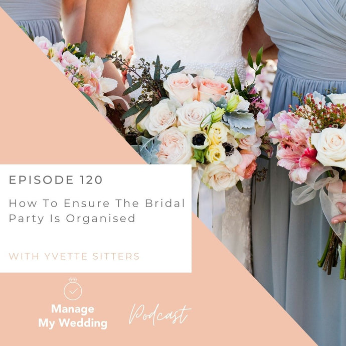 How To Ensure The Bridal Party Is Organised MMW 120