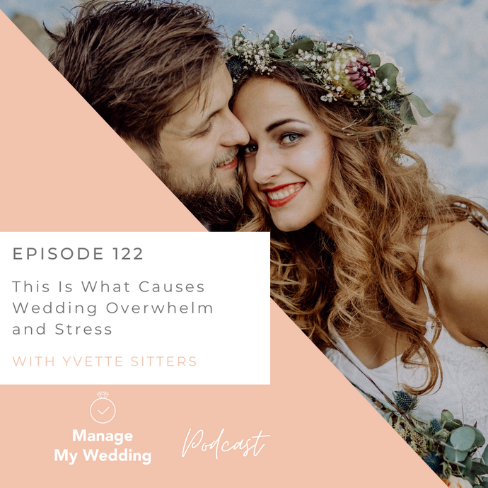 This Is What Causes Wedding Overwhelm and Stress MMW 122