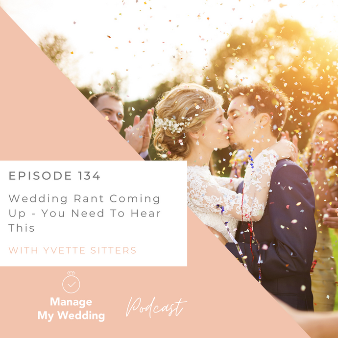Wedding Rant Coming Up - You need to hear this MMW 134