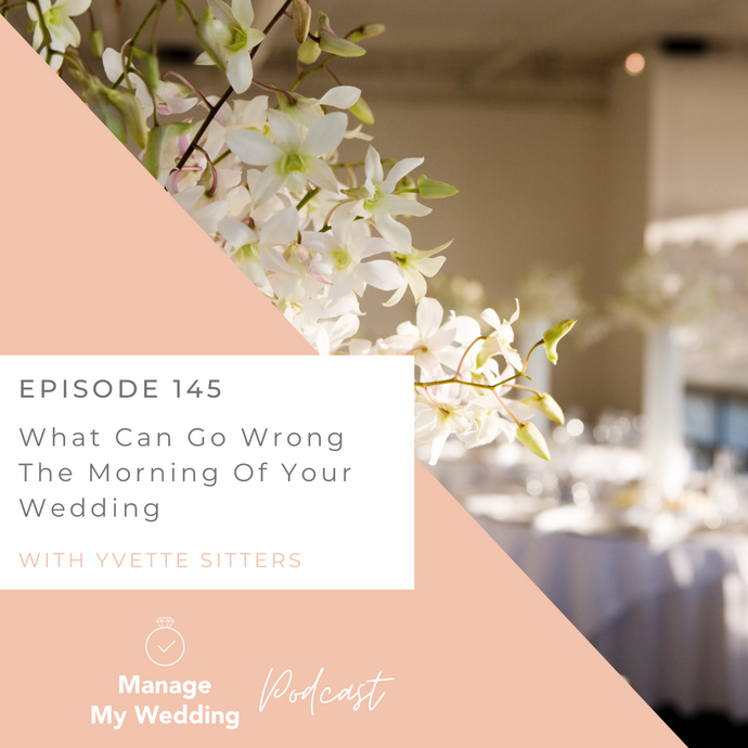 What Can Go Wrong The Morning Of Your Wedding? MMW 145
