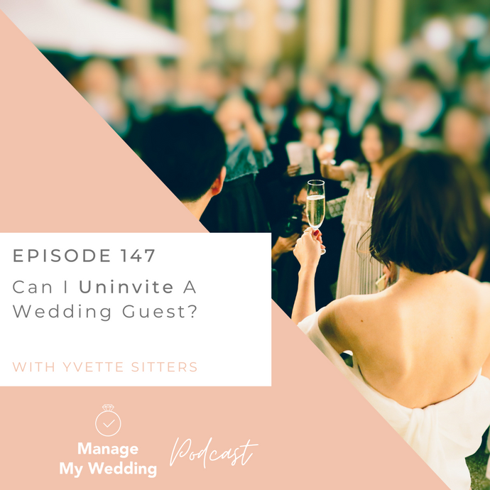 Can I Uninvite A Wedding Guest? MMW 147