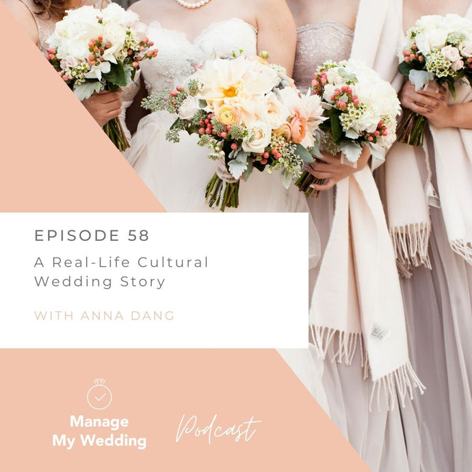 MMW 58: A Real-Life Cultural Wedding Story with Anna Dang