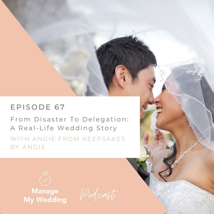 MMW 67: From Disaster To Delegation: A Real-Life Wedding Story with Angie From Keepsakes By Angie