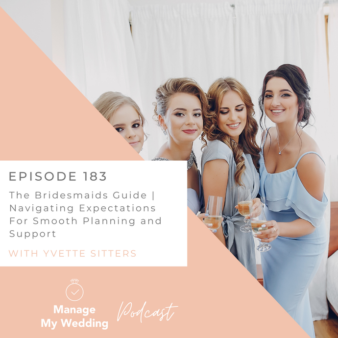 The Bridesmaids Guide | Navigating Expectations For Smooth Planning and Support MMW 183