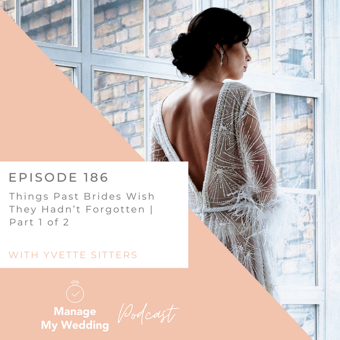 Things Past Brides Wish They Hadn’t Forgotten | PART 1 OF 2 MMW 186