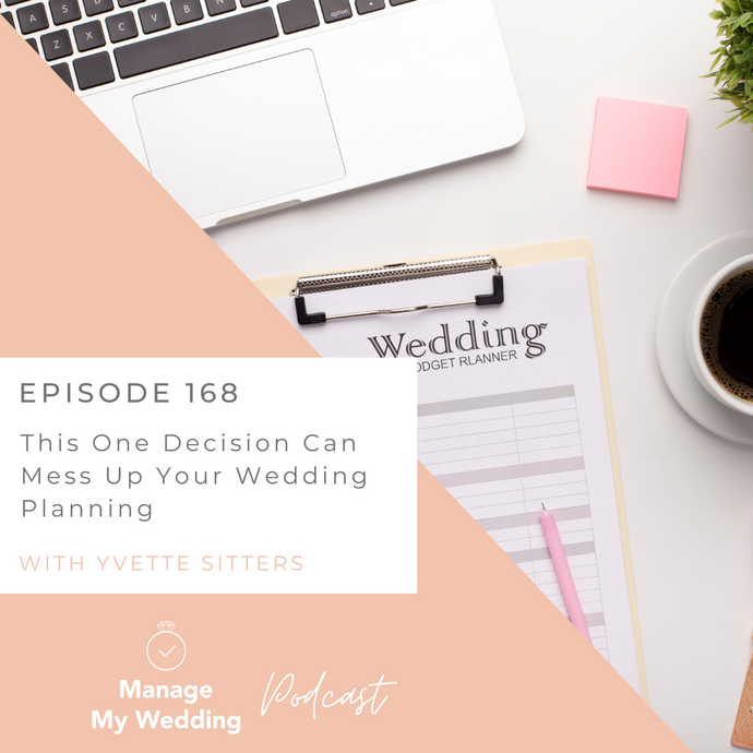 This One Decision Can Mess Up Your Wedding Planning MMW 168