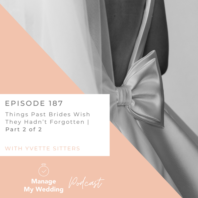 Things Past Brides Wish They Hadn’t Forgotten | PART 2 OF 2 MMW 187