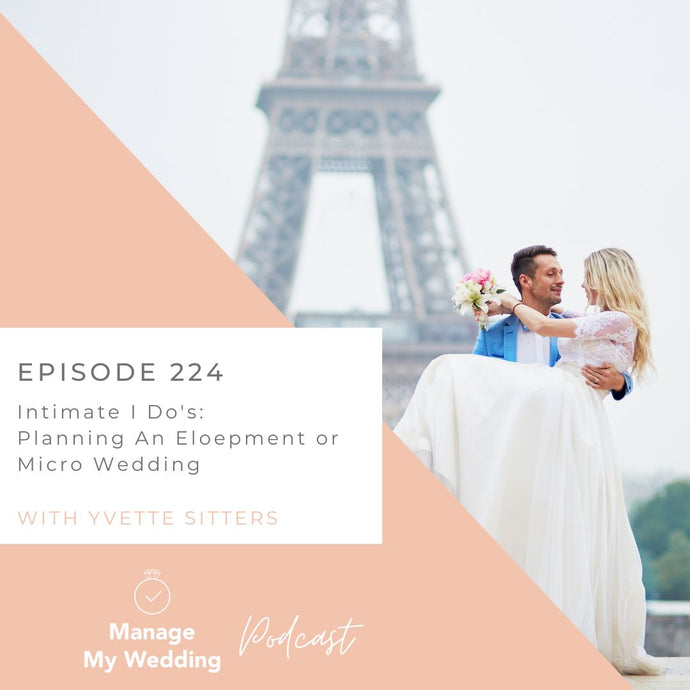 Intimate I Do's: Planning An Elopement or Micro Wedding MMW 224