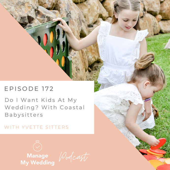 Do I Want Kids At My Wedding? With Guest Coastal Babysitters MMW 172