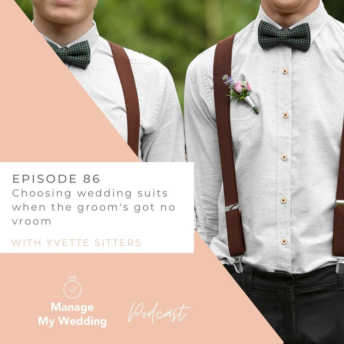 Choosing wedding suits when the groom’s got not vroom MMW 86
