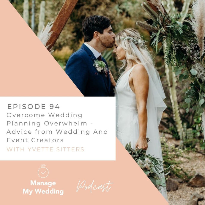 Overcome Wedding Planning Overwhelm | Advice From Wedding And Event Creators MMW 94