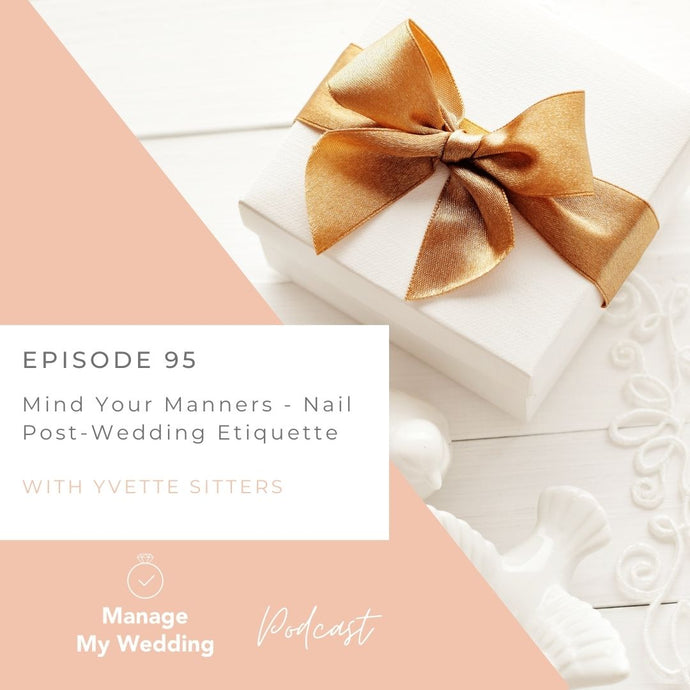 Mind Your Manners | Nail Post-Wedding Etiquette MMW 95