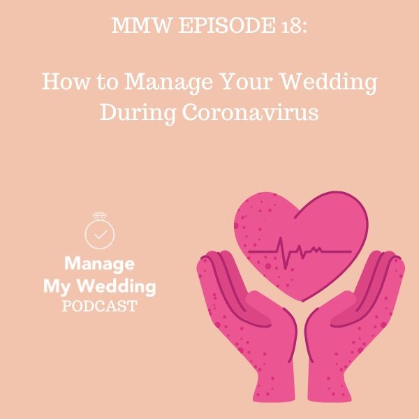 MMW 18: How To Manage Your Wedding During Coronavirus
