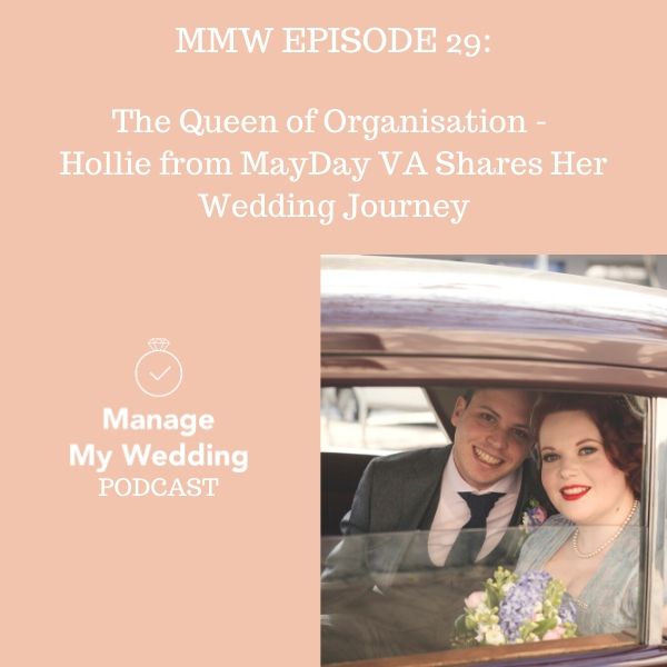 MMW 29: The Queen of Organisation -  Hollie from MayDay VA Shares Her Wedding Journey