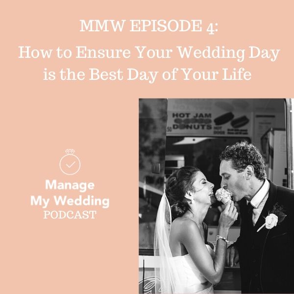 How to Ensure Your Wedding Day is the Best Day of Your Life EP 4