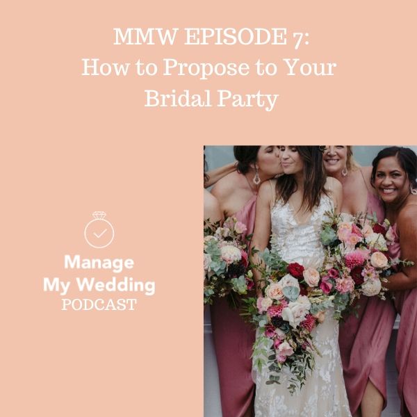 MMW 7: How to Propose to Your Bridal Party